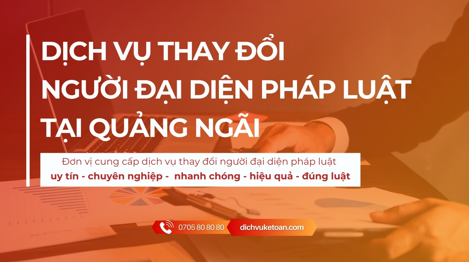Thay đổi người đại diện pháp luật tại Quảng Ngãi
